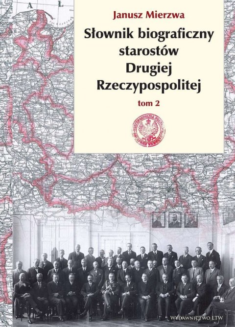 Słownik biograficzny starostów Drugiej Rzeczypospolitej. Tom 2