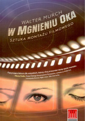 W mgnieniu oka. Sztuka montażu filmowego