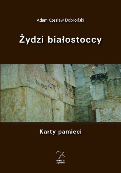 Żydzi białostoccy. Karty pamięci