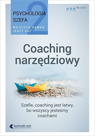 Coaching narzędziowy. Psychologia szefa 2