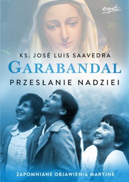 Garabandal. Przesłanie nadziei