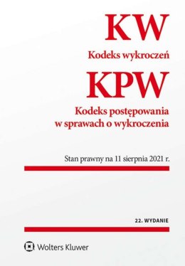 Kodeks wykroczeń. Kodeks postępowania w sprawach o wykroczenia. Przepisy Stan prawny: 11.08.2021 wyd. 22