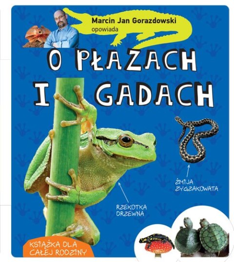 Marcin Gorazdowski opowiada o płazach i gadach wyd. 2022