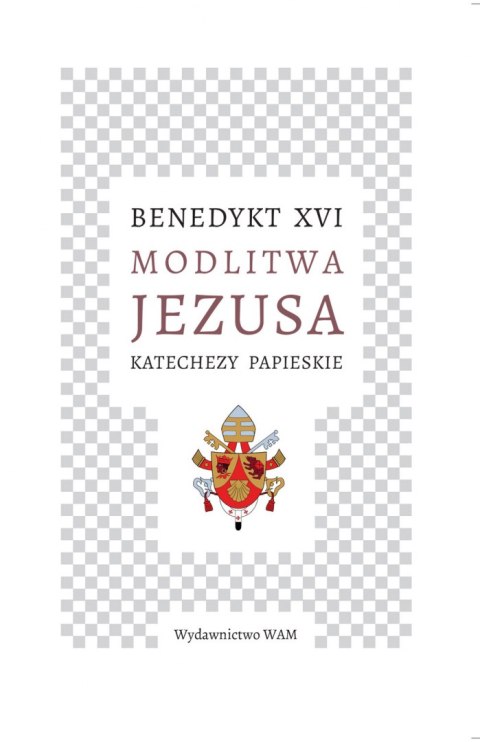 Modlitwa Jezusa Katechezy papieskie. Katechezy papieskie