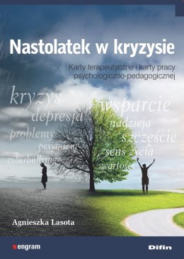 Nastolatek w kryzysie. Karty terapeutyczne i karty pracy psychologiczno-pedagogicznej