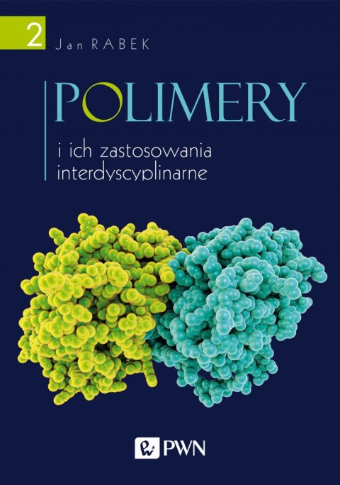 Polimery i ich zastosowania interdyscyplinarne. Tom 2