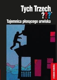 Tajemnica płonącego urwiska tych trzech