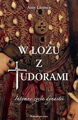 W łożu z tudorami intymne życie dynastii