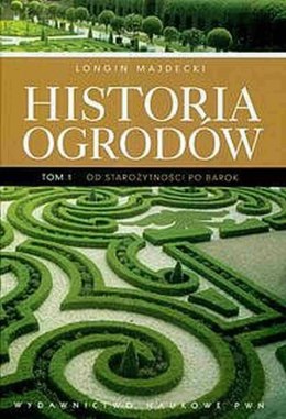 Historia ogrodów. Tom 1 wyd. 2022