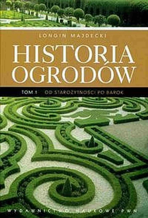 Historia ogrodów. Tom 1 wyd. 2022