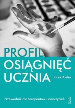 Profil osiągnięć ucznia przewodnik dla terapeutów i nauczycieli wyd. 3