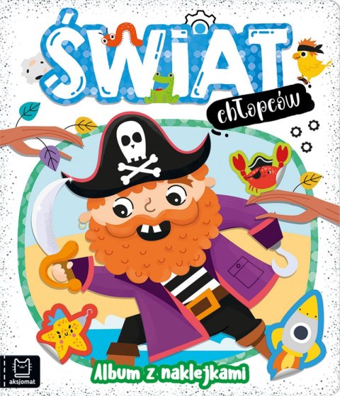 Świat chłopców. Album z naklejkami Świat chłopców. Album z naklejkami
