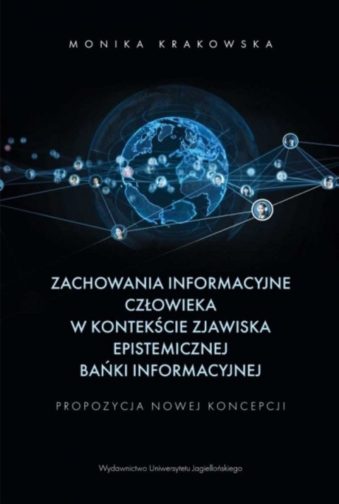 Zachowania informacyjne człowieka w kontekście zjawiska epistemicznej bańki informacyjnej. Propozycja nowej koncepcji