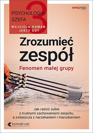 Zrozumieć zespół. Fenomen małej grupy