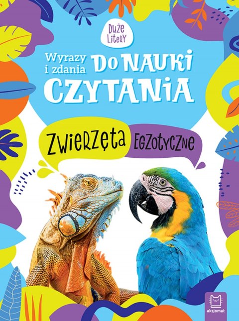 Zwierzęta egzotyczne. Wyrazy i zdania do nauki czytania. Duże litery