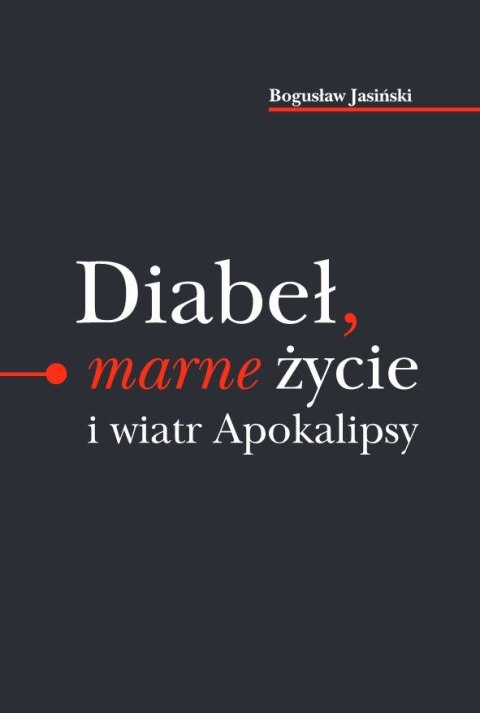 Diabeł marne życie i wiatr Apokalipsy