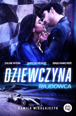 Dziewczyna rajdowca. Bez ograniczeń. Tom 1