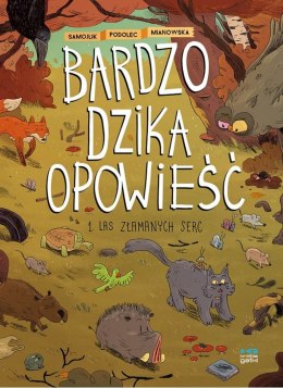 Las złamanych serc. Bardzo dzika opowieść. Część 1 wyd. 2