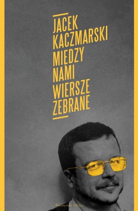 Między nami wiersze zebrane