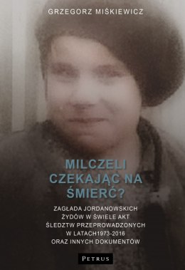 Milczeli czekając na śmierć?