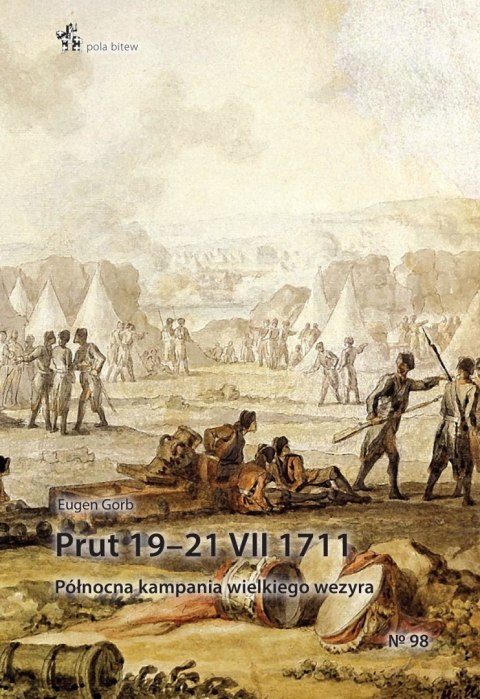 Prut 19-21.VII.1711. Północna kampania wielkiego wezyra