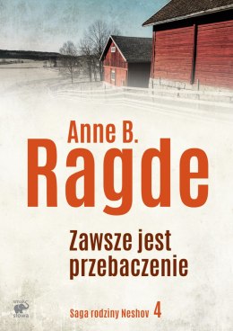 Przebaczenie na zawsze. Saga rodziny Neshov. Tom 4