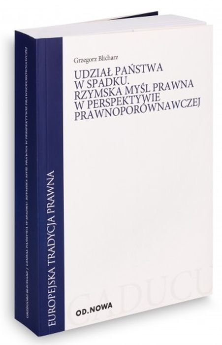 Udział państwa w spadku. Rzymska myśl prawna w perspektywie prawnoporównawczej