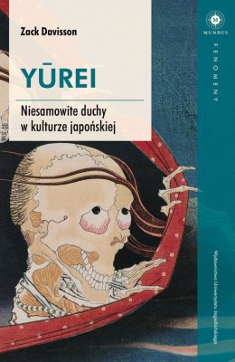 Yurei. Niesamowite duchy w kulturze japońskiej