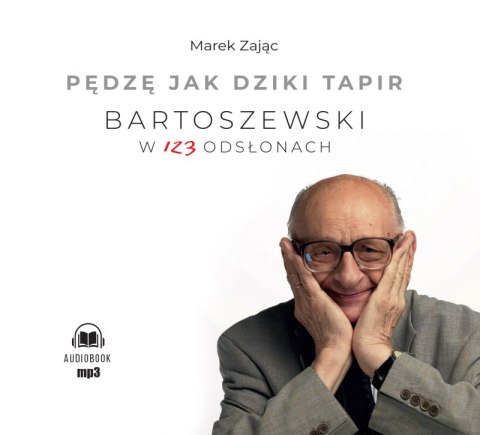 CD MP3 Pędzę jak dziki tapir. Bartoszewski w 123 odsłonach