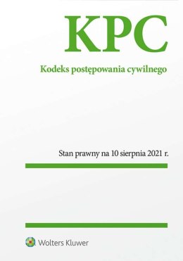 Kodeks postępowania cywilnego. Przepisy Stan prawny: 11 sierpnia 2021 r. wyd. 10