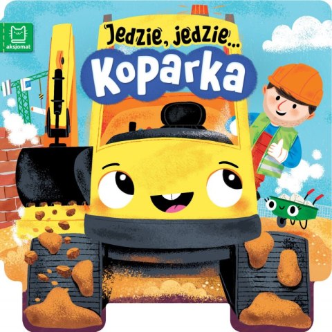 Koparka. Jedzie, jedzie...