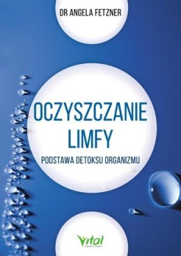 Oczyszczanie limfy podstawa detoksu organizmu