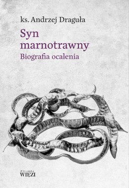 Syn marnotrawny. Biografia ocalenia