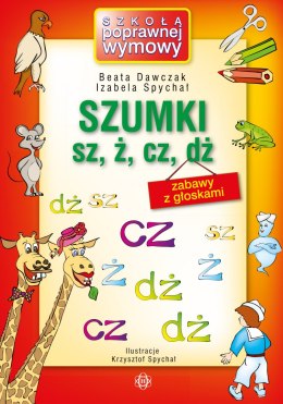 Szumki sz, ż, cz, dż zabawy z głoskami