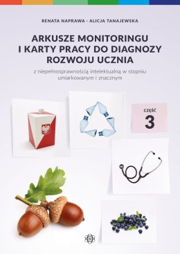 Arkusze monitoringu i karty pracy do diagnozy rozwoju ucznia z niepełnosprawnością intelektualną w stopniu umiarkowanym i znaczn