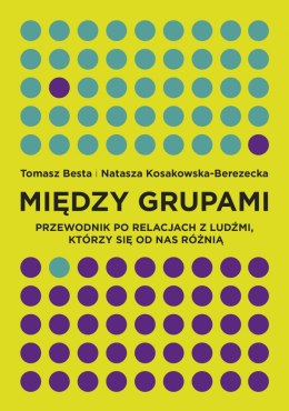 Między grupami przewodnik po relacjach z ludźmi którzy się od nas różnią