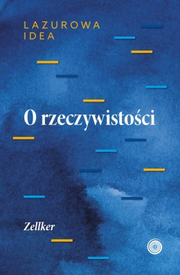 O rzeczywistości część ontologiczna lazurowej idei Lazurowa Idea 1