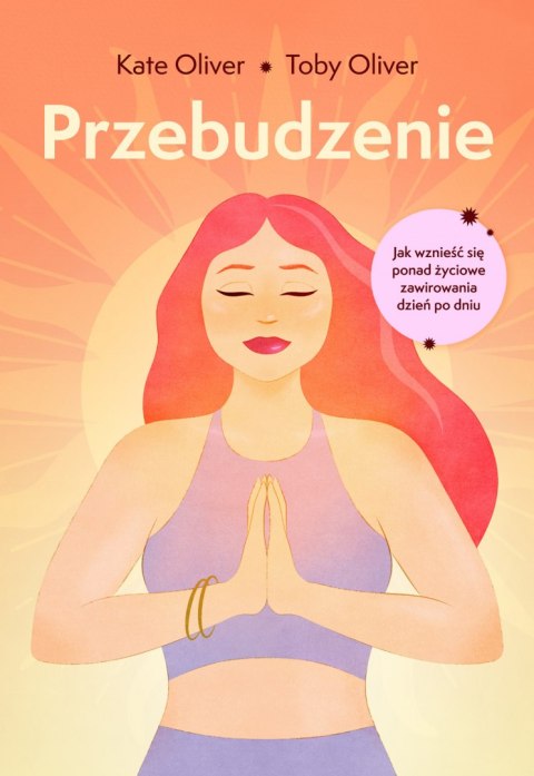 Przebudzenie. Jak wznieść się ponad życiowe zawirowania dzień po dniu