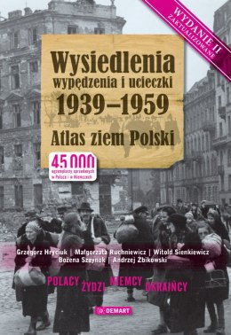 Wysiedlenia, wypędzenia i ucieczki 1939-1959. Atlas ziem Polski