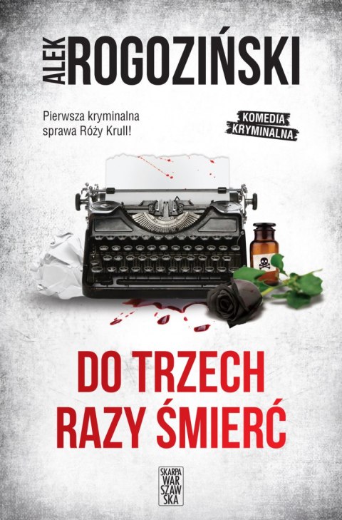 Do trzech razy śmierć. Róża Krull. Tom 1