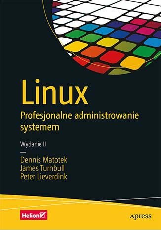 Linux. Profesjonalne administrowanie systemem wyd. 2