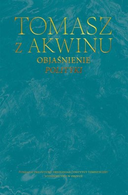 Objaśnienie Polityki. Dzieła wszystkie