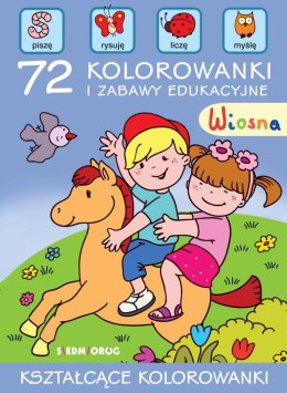 Wiosna. 72 kolorowanki i zabawy edukacyjne