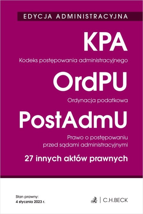 Kodeks postępowania administracyjnego. Ordynacja podatkowa. Prawo o postępowaniu przed sądami administracyjnymi. 27 innych aktów