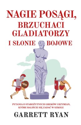 Nagie posągi, brzuchaci gladiatorzy i słonie bojowe