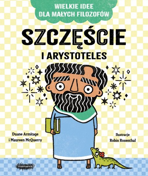 Szczęście i Arystoteles. Wielkie idee dla małych filozofów