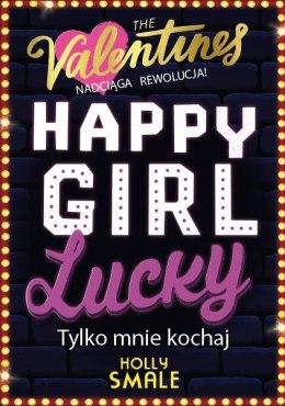 Tylko mnie kochaj. Happy Girl Lucky. Tom 3