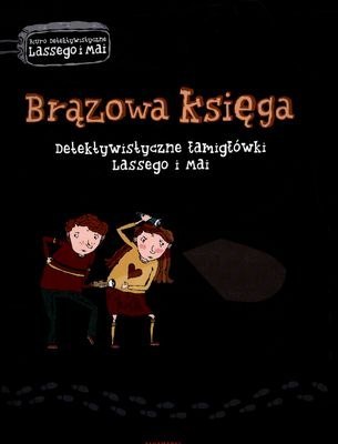 Brązowa księga detektywistyczne łagmigłówki Lassego i Mai