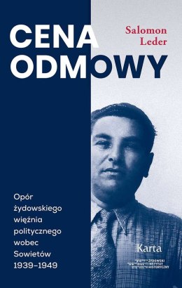 Cena odmowy. Opór żydowskiego więźnia politycznego wobec Sowietów 1939-1949