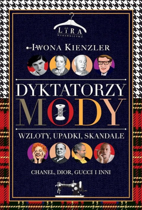 Dyktatorzy mody. Wzloty, upadki, skandale